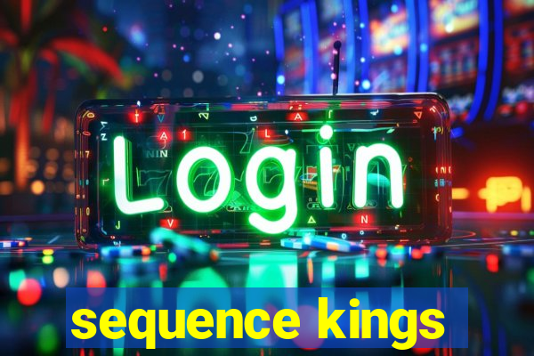 sequence kings