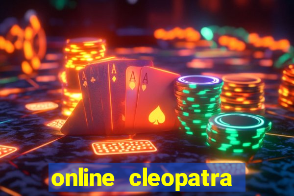 online cleopatra slots free