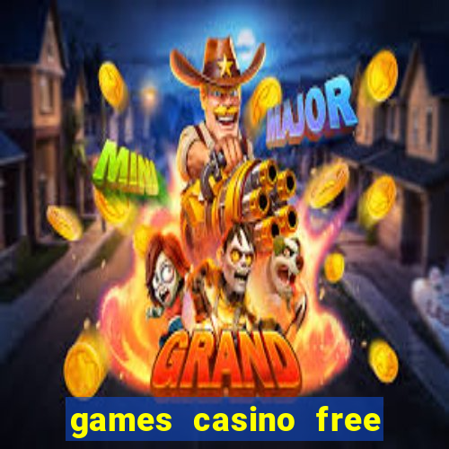 games casino free slot machines