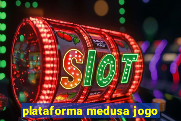 plataforma medusa jogo