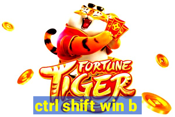 ctrl shift win b