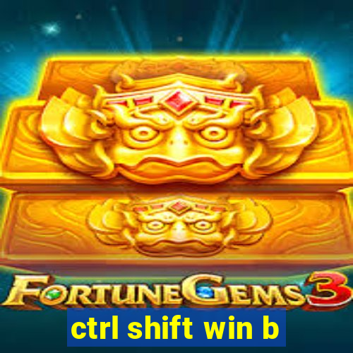 ctrl shift win b