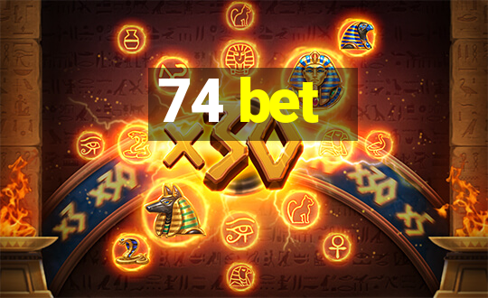 74 bet