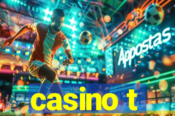 casino t