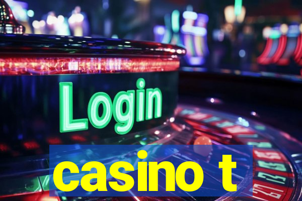 casino t