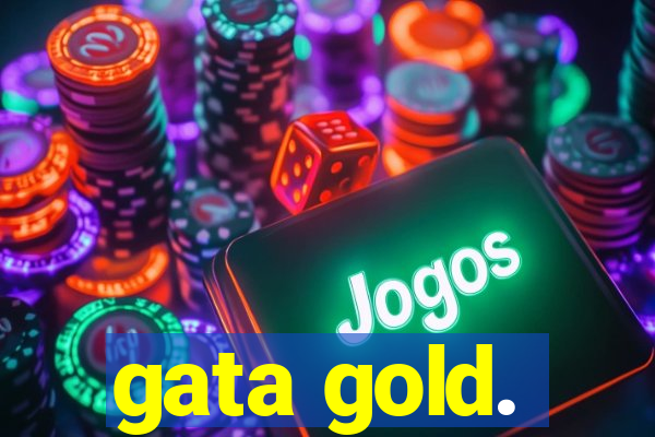 gata gold.