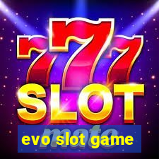 evo slot game