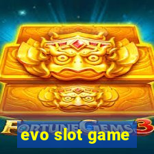 evo slot game