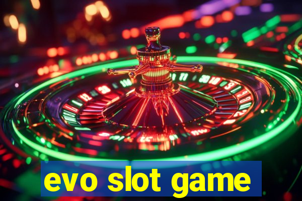 evo slot game