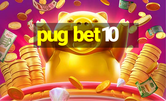 pug bet10