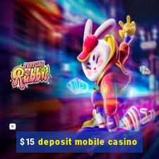 $15 deposit mobile casino