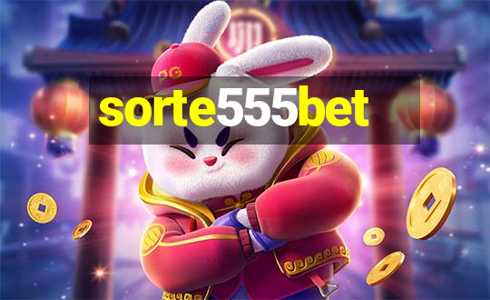 sorte555bet