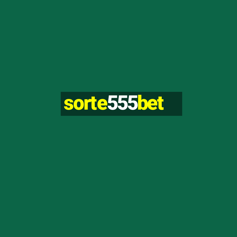 sorte555bet