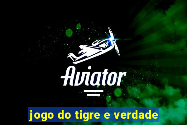 jogo do tigre e verdade