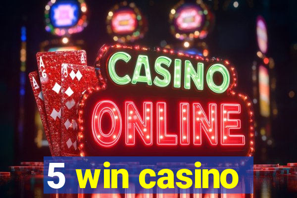 5 win casino