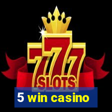 5 win casino