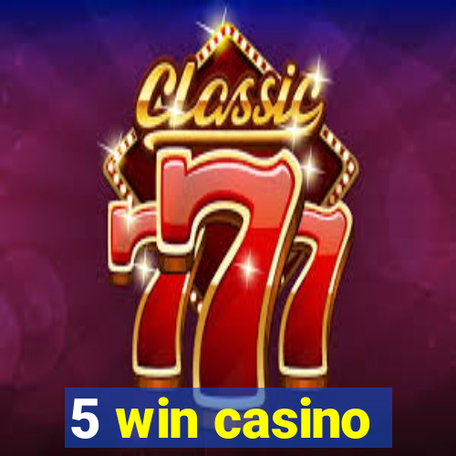 5 win casino