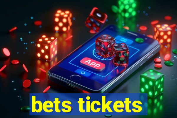 bets tickets