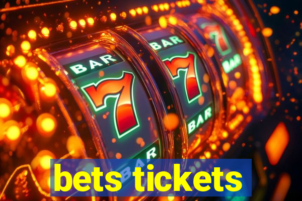 bets tickets