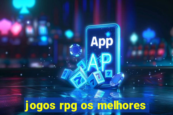 jogos rpg os melhores