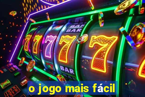 o jogo mais fácil