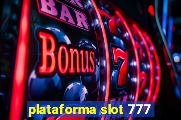 plataforma slot 777