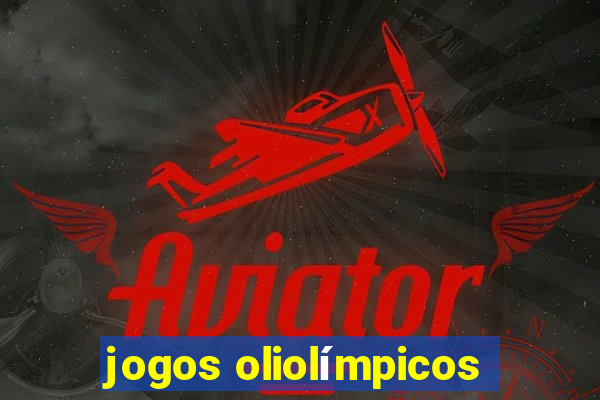 jogos oliolímpicos