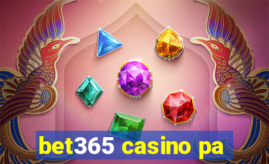 bet365 casino pa