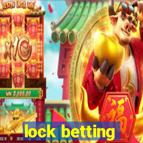 lock betting