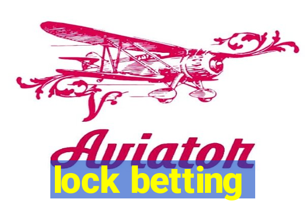 lock betting