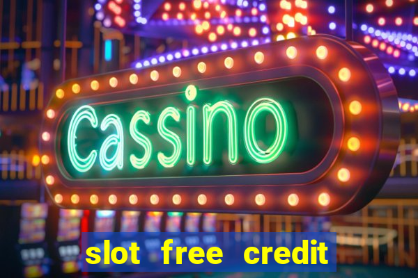 slot free credit ??? ???? ??? ??? ???? ????