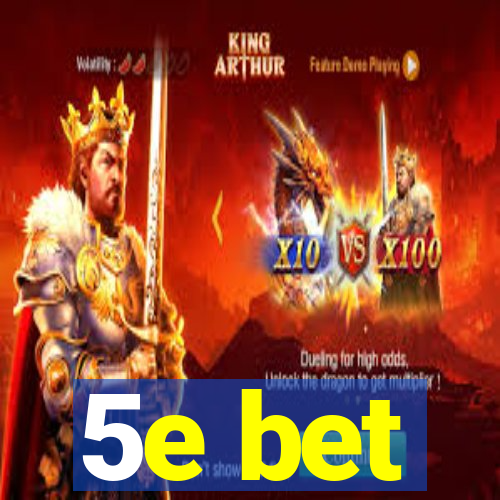 5e bet