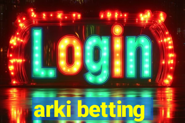 arki betting