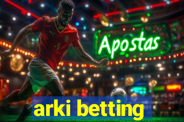 arki betting