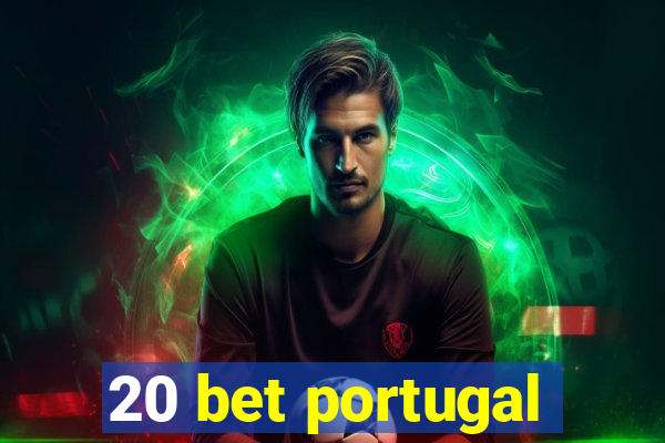 20 bet portugal