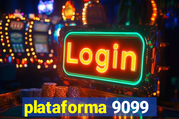 plataforma 9099