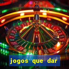 jogos que dar dinheiro sem depositar