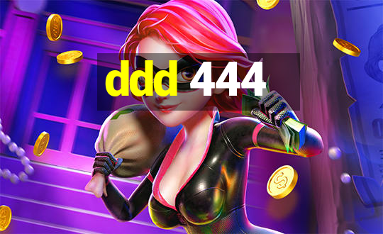 ddd 444