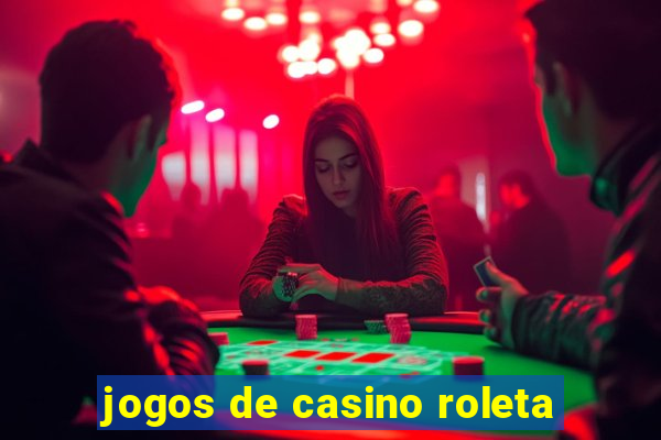 jogos de casino roleta