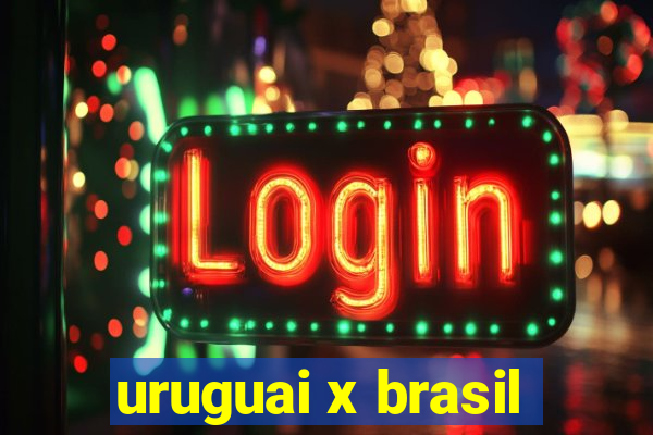 uruguai x brasil