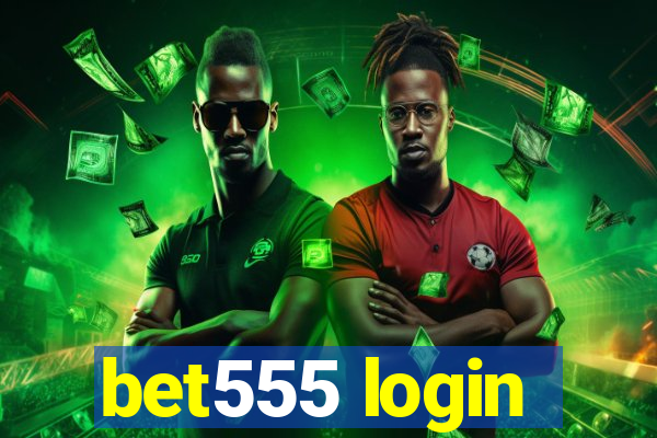 bet555 login