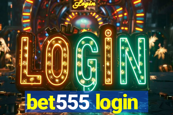 bet555 login