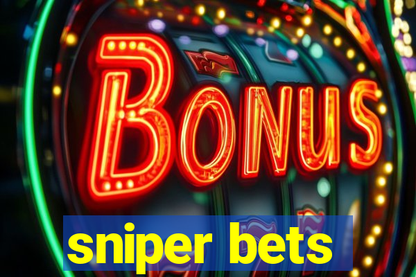 sniper bets