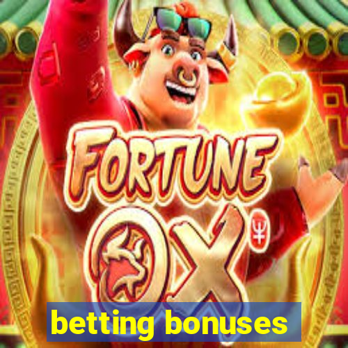 betting bonuses