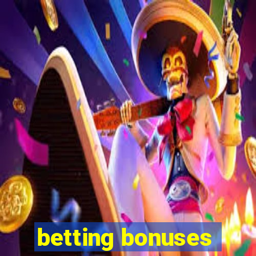 betting bonuses