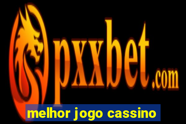 melhor jogo cassino