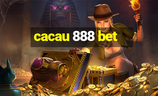 cacau 888 bet