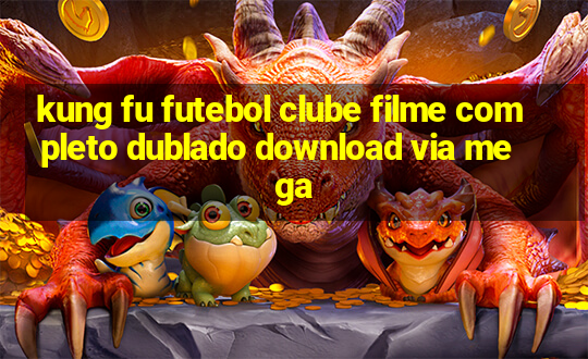 kung fu futebol clube filme completo dublado download via mega