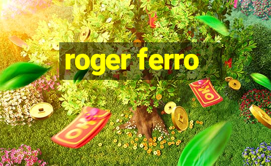 roger ferro