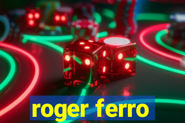 roger ferro